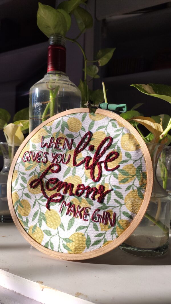 embroidered hoop art of when life gives you lemons make gin