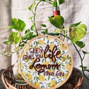 embroidered hoop art of when life gives you lemons make gin