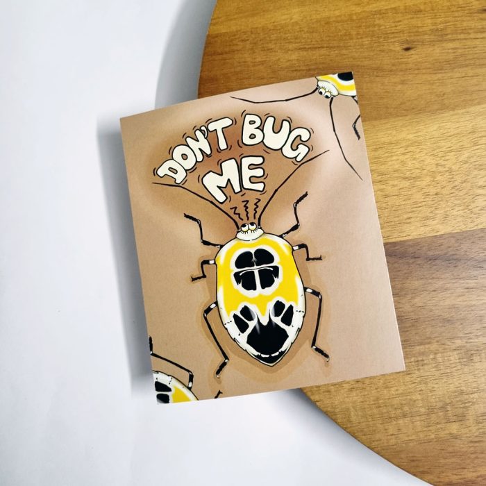 Dont Bug me Art Print